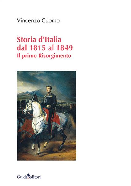 Storia d’Italia dal 1815 al 1849. Il primo Risorgimento - Vincenzo Cuomo - copertina