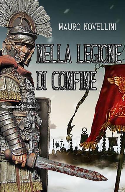 Nella legione di confine. Con Libro in brossura - Mauro Novellini - copertina