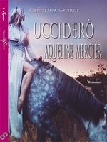 Ucciderò Jaqueline Mercier