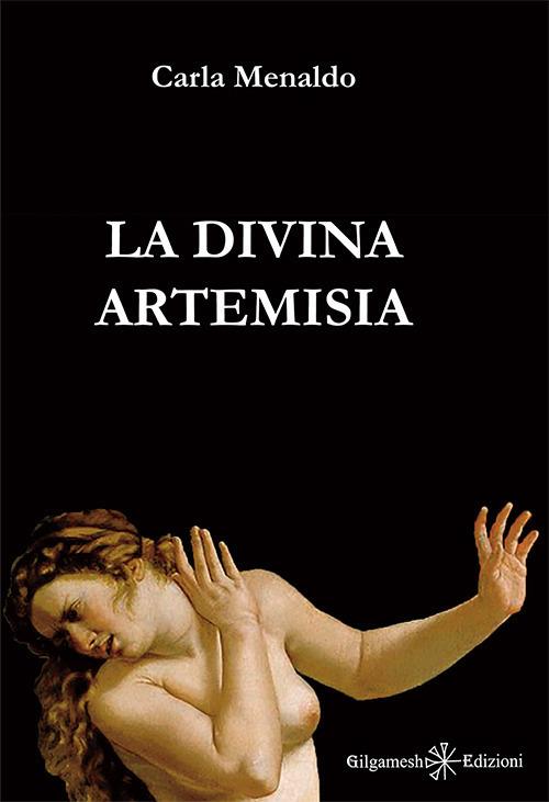 La divina Artemisia. Ediz. integrale. Con Libro in brossura - Carla Menaldo - copertina