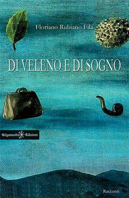 Di veleno e di sogno - Floriano Rubiano Fila - ebook