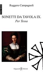 Sonetti da tavola IX. Per Tessa. Con Libro in brossura