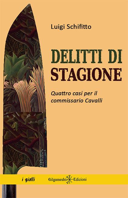 Delitti di stagione. Quattro casi per il commissario Cavalli - Luigi Schifitto - ebook