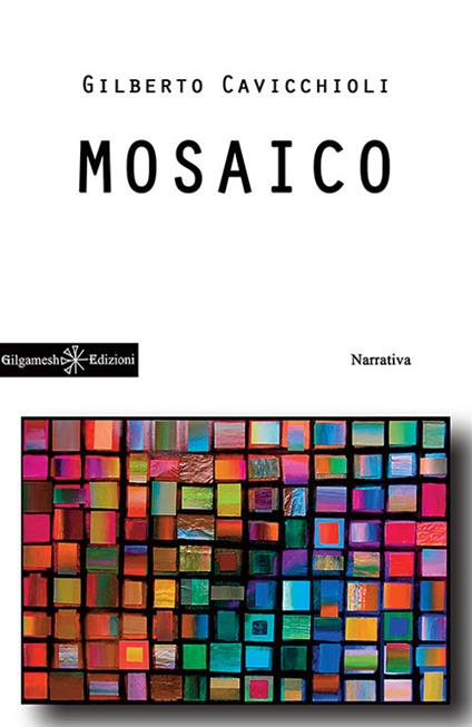 Mosaico. Con Libro in brossura - Gilberto Cavicchioli - copertina