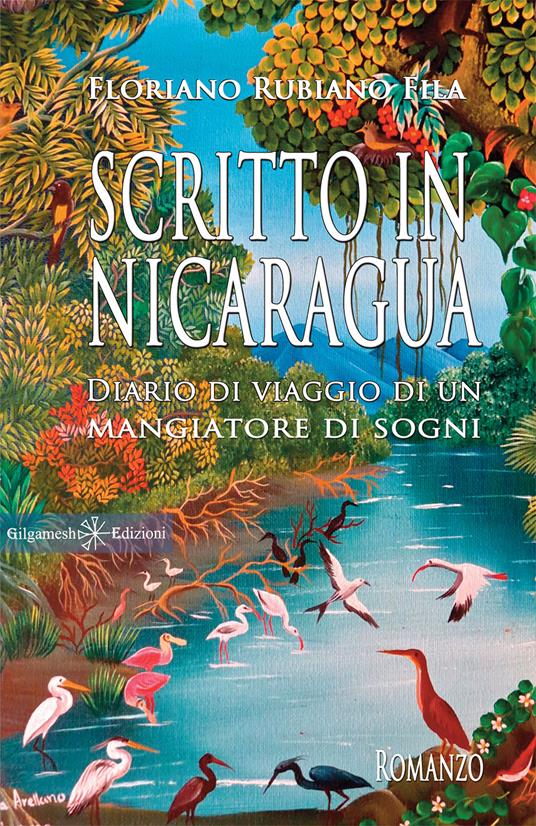 Scritto in Nicaragua. Diario di viaggio di un mangiatore di sogni - Floriano Rubiano Fila - ebook