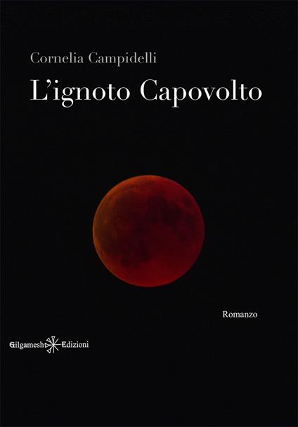 L' ignoto capovolto - Cornelia Campidelli - ebook