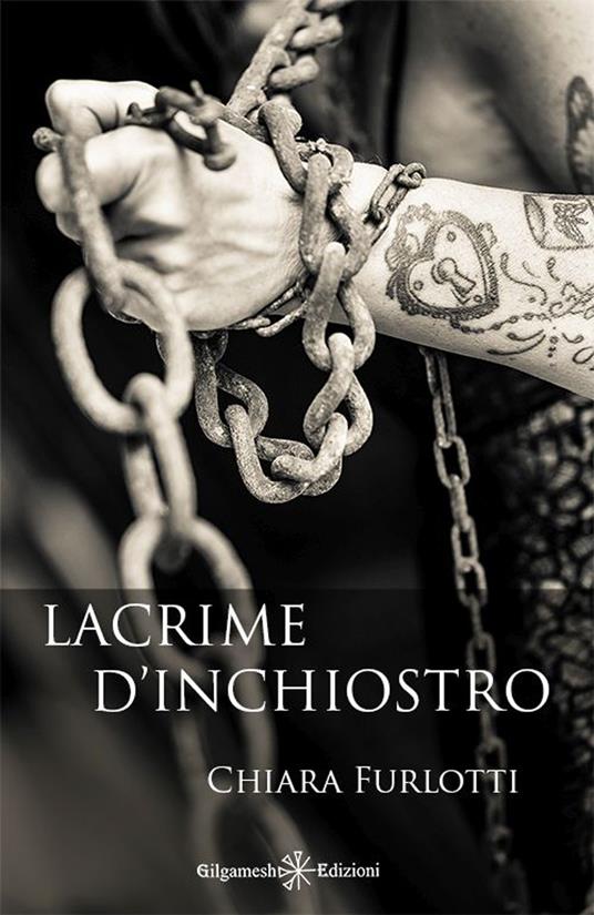 Lacrime d'inchiostro. Con Libro in brossura - Chiara Furlotti - copertina