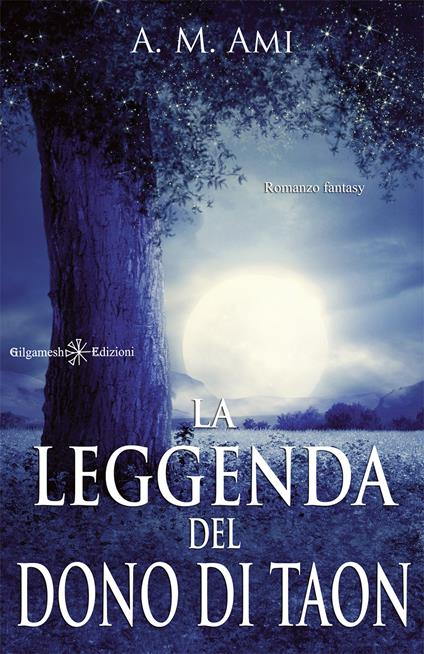 La leggenda del dono di Taon - A. M. Ami - ebook