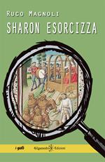 Sharon esorcizza. Con Libro in brossura