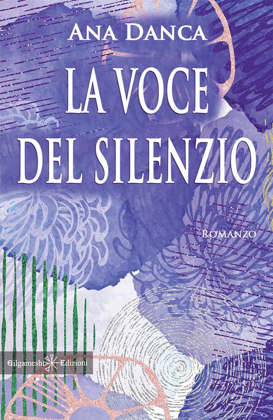 La voce del silenzio. Con Libro in brossura - Ana Danca - copertina