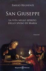 San Giuseppe. La vita nello spirito dello sposo di Maria. Con Libro in brossura