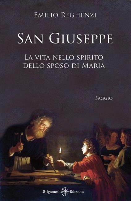 San Giuseppe. La vita nello spirito dello sposo di Maria. Con Libro in brossura - Emilio Reghenzi - copertina