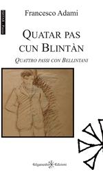 Quatar pas cun Blintàn. Quattro passi con Bellintani. Con Libro in brossura