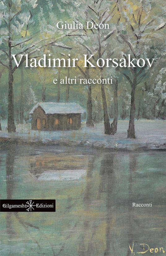 Vladimir Korsakov e altri racconti. Testo francese a fronte - Giulia Deon - copertina