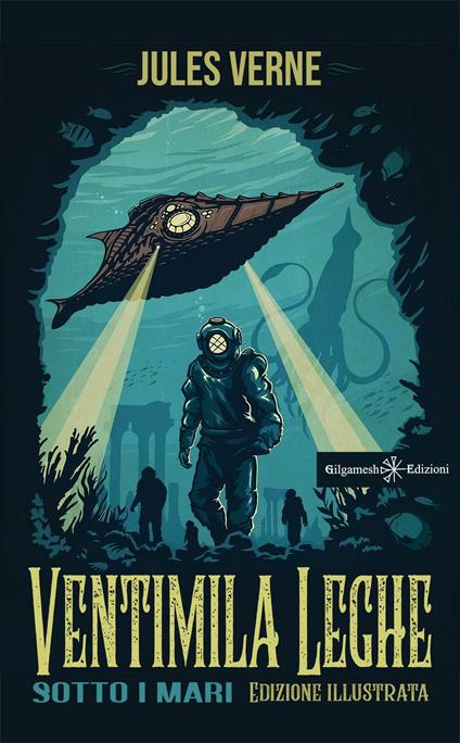 Ventimila leghe sotto i mari. Ediz. illustrata - Jules Verne - copertina