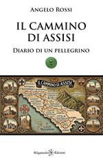 Il cammino di Assisi. Diario di un pellegrino