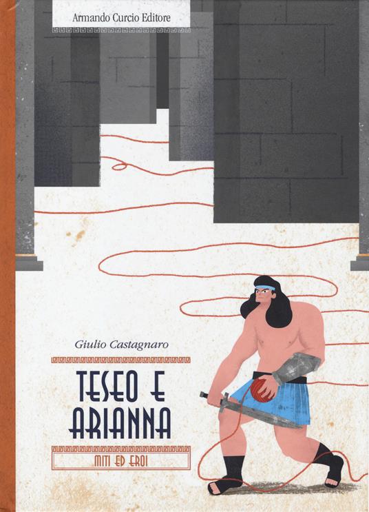 Teseo e Arianna. Miti ed eroi - Giulio Castagnaro - copertina