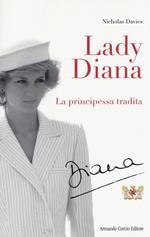 Lady Diana. La principessa tradita