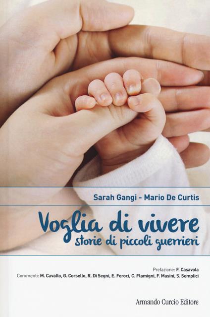 Voglia di vivere. Storie di piccoli guerrieri - Sarah Gangi,Mario De Curtis - copertina