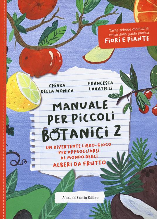 Manuale per piccoli botanici. Alberi da frutto - Chiara Della Monica - copertina