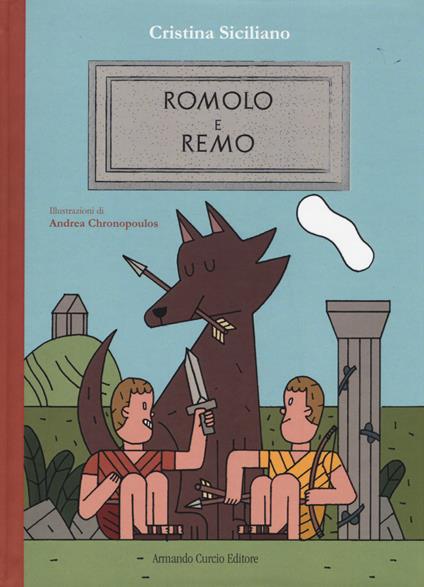 Romolo e Remo. Ediz. illustrata - Cristina Siciliano - copertina