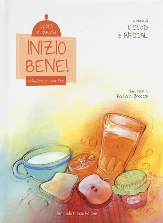 Inizio bene! Colazione e spuntino. Sport in cucina - copertina