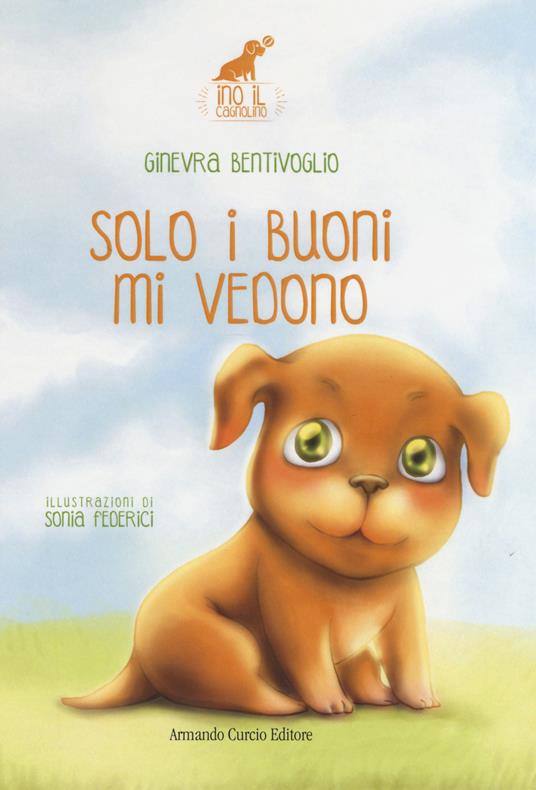 Solo i buoni mi vedono. Ino il cagnolino - Ginevra Bentivoglio - copertina