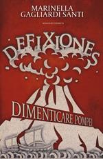 Defixiones. Dimenticare Pompei