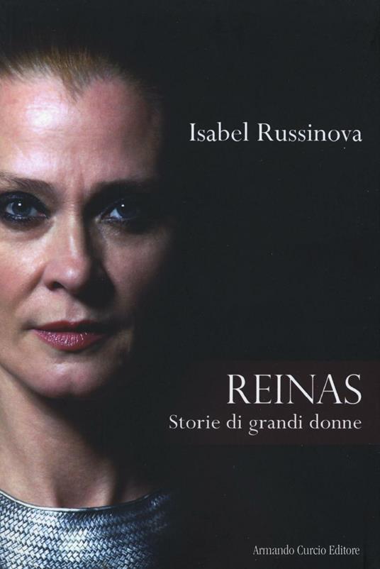 Reinas. Storie di grandi donne - Isabel Russinova - copertina