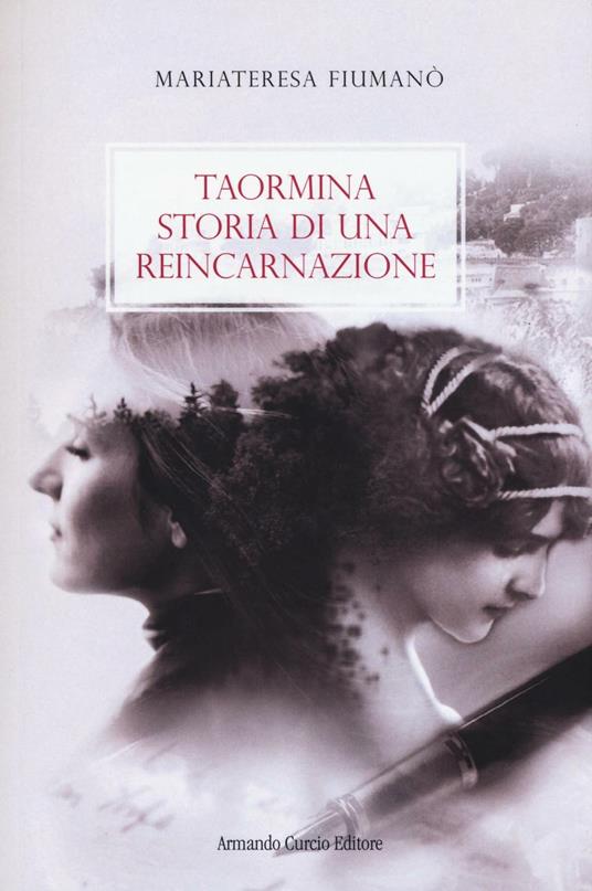 Taormina. Storia di una reincarnazione - Mariateresa Fiumanò - copertina