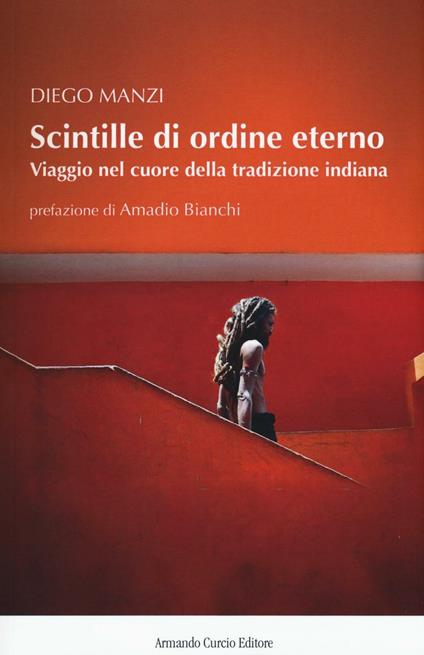 Scintille di ordine eterno. Viaggio nel cuore della tradizione indiana - Diego Manzi - copertina