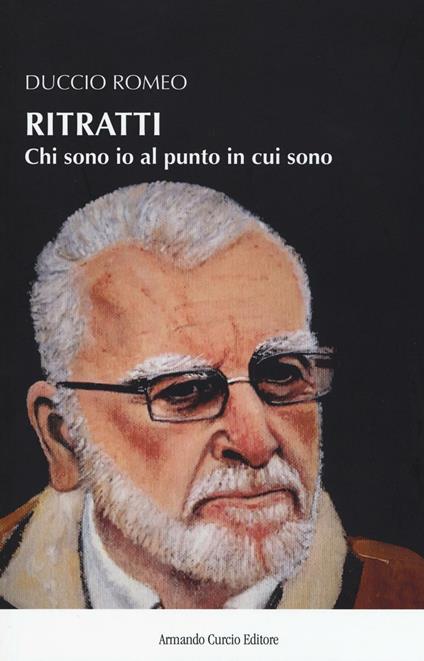 Ritratti. Chi sono io al punto in cui sono - Duccio Romeo - copertina