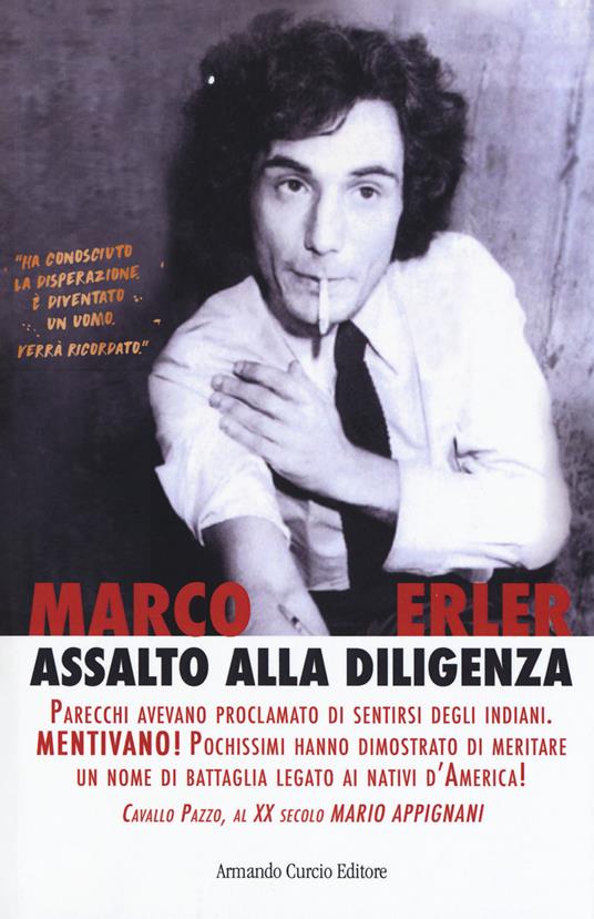 Assalto alla diligenza. Cavallo Pazzo, al XX secolo Mario Appignani - Marco Erler - copertina