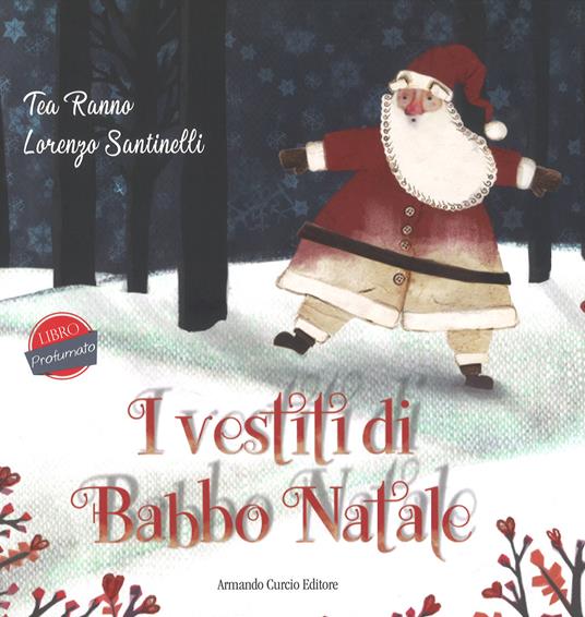 I vestiti di Babbo Natale - Tea Ranno - Libro - Curcio - Curcio Kids | IBS