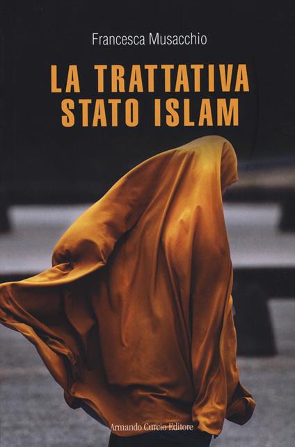 La trattativa Stato Islam - Francesca Musacchio - copertina