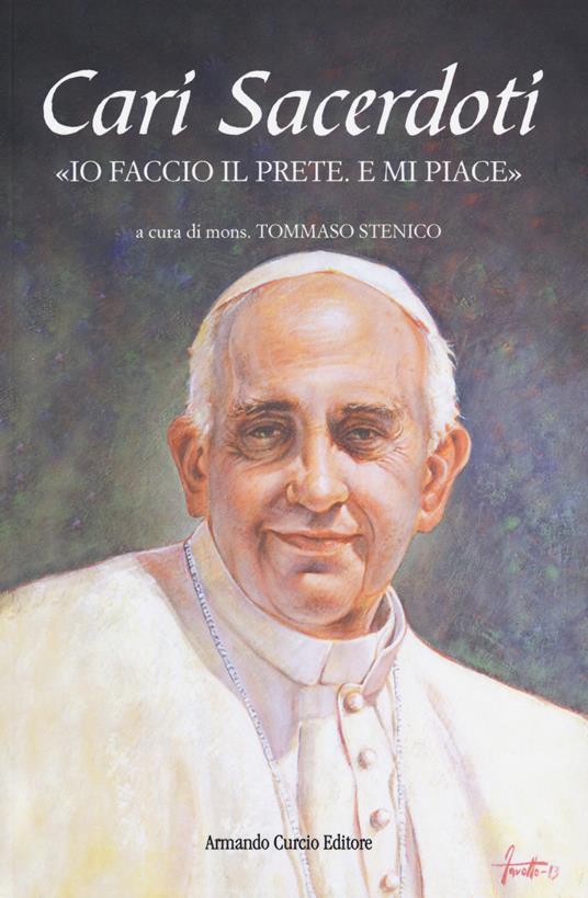 Cari sacerdoti. «Io faccio il prete e mi piace» - copertina