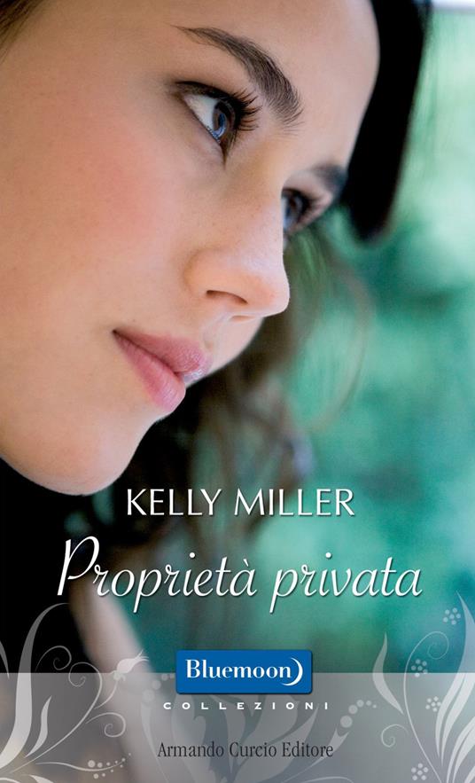 Proprietà privata - Kelly Miller - ebook