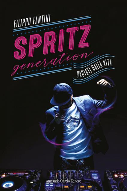 Spritz generation - Filippo Fantini - ebook