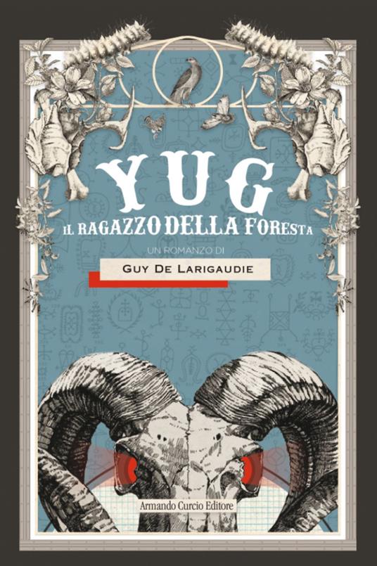 Yug. Il ragazzo della foresta - Guy de Larigaudie,Erika Stragapede - ebook