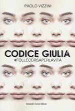 Codice Giulia. #follecorsaperlavita