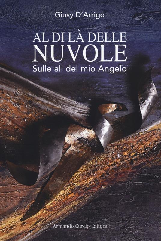 Al di là delle nuvole. Sulle ali del mio Angelo - Giusy D'Arrigo - copertina