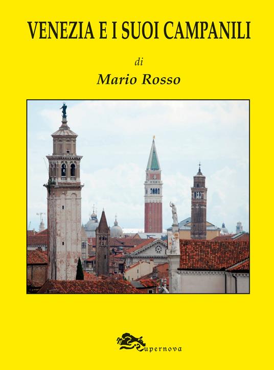 Venezia e i suoi campanili. Ediz. illustrata - Mario Rosso - copertina