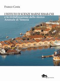 L' istituto di scienze marine ISMAR-CNR-The institute of marine sciences ISMAR-CNR. Ediz. bilingue - Franco Costa - copertina