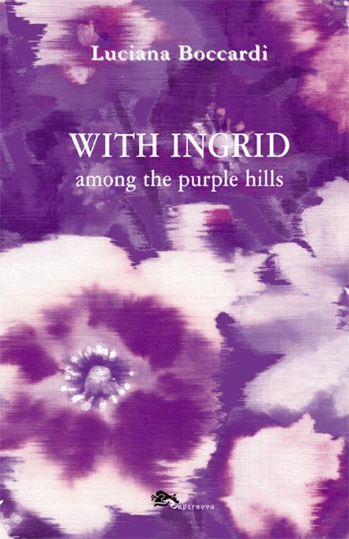 With Ingrid among the purple hills - Luciana Boccardi - copertina