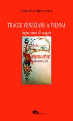 Tracce veneziane a Vienna. Impressioni di viaggio