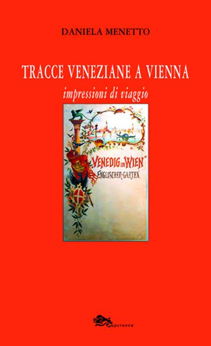 Tracce veneziane a Vienna. Impressioni di viaggio - Daniela Menetto - copertina
