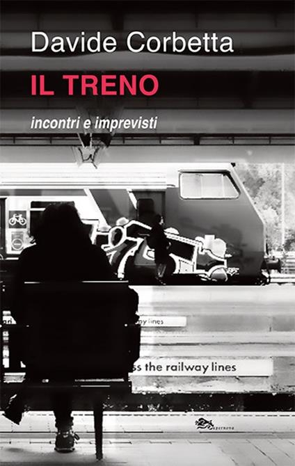 Il treno incontri e imprevisti - Davide Corbetta - copertina