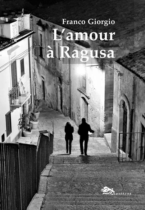 L'amour à Ragusa - Franco Giorgio - copertina