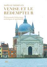 Venise et le Rédempteur. Promenade historique, artistique et spirituelle