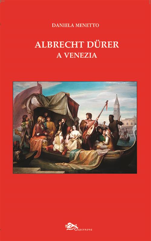 Albrecht Dürer a Venezia - Daniela Menetto - copertina
